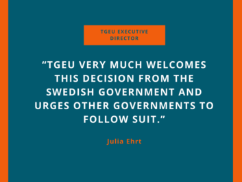 Quote of TGEU Executive Director, Julia Ehrt saying, 'TGEU very much welcomes this decision from the Swedish government and urges other governments to follow suit.' Blue background with orange frame. White and orange texts.