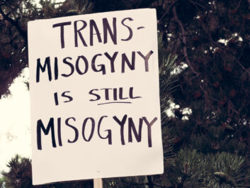 Sign with the message: 'Trans misogyny is still misogyny'