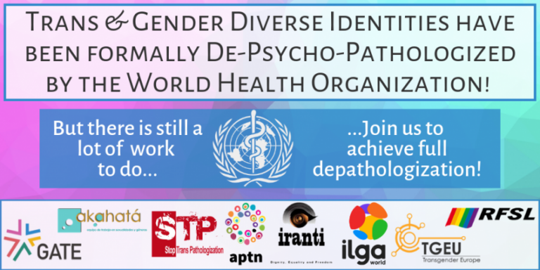 Banner saying, 'Trans & gender diverse identities have been formally de-psycho-pathologized by the World Health Organization! But there is still a lot of work to do. Join us to achieve full depathologization!' It features logos of signing organisations.
