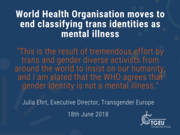 TGEU ED declaration's text on a blue background: "This is the result of tremendous effort by trans and gender diverse activists from around the world to insist on our humanity, and I am elated that the WHO agrees that gender identity is not a mental illness."