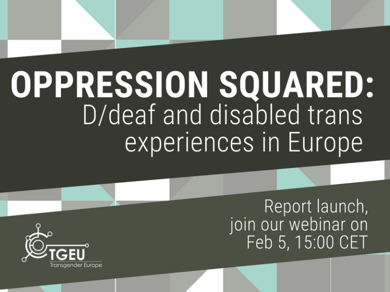 Background: squares in green white and gray. Text says "Oppression Squared: D/deaf and disabled trans experiences in Europe" - "Report launch, join our webinar on Feb 5, 15.00CET"