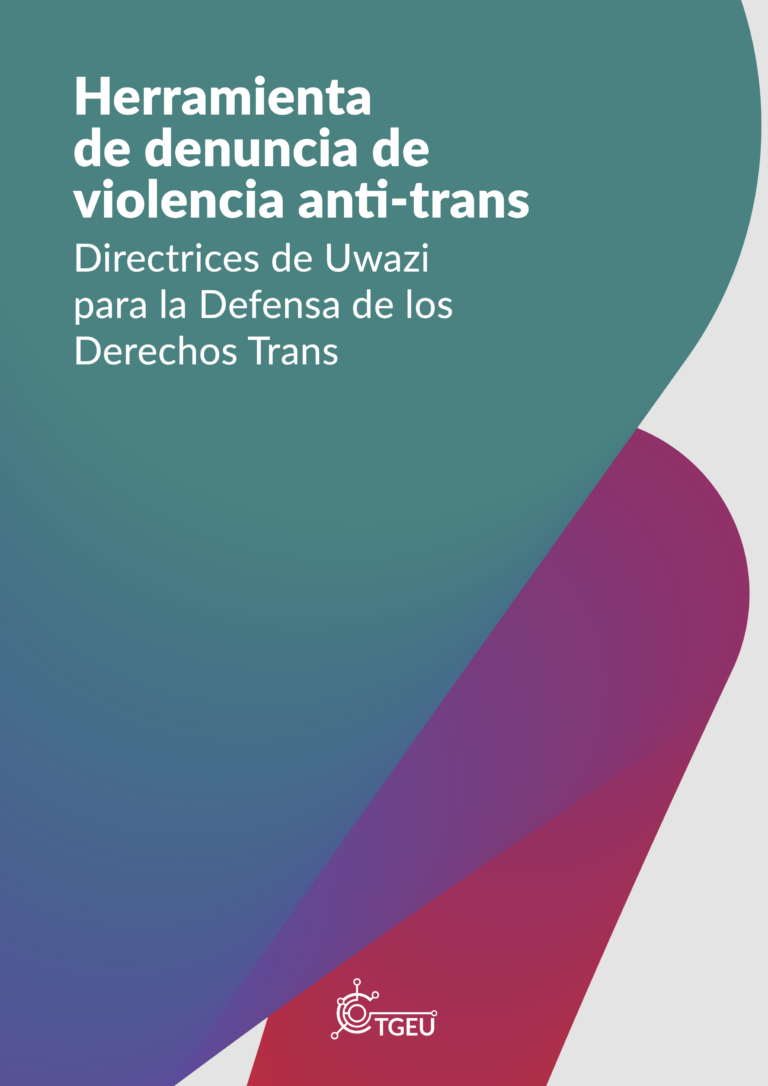 Herramientas para denunciar la violencia contra las personas trans: Directrices Uwazi para la defensa de los derechos de las personas trans